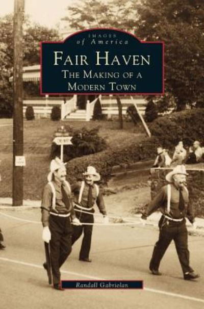 Fair Haven - Randall Gabrielan - Książki - Arcadia Publishing Library Editions - 9781531641689 - 1 czerwca 1999