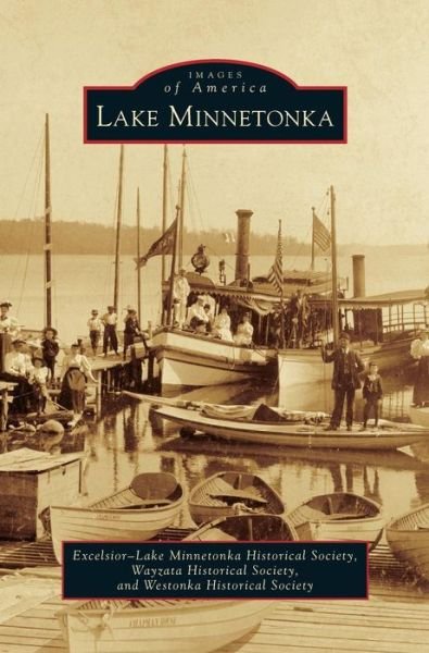 Cover for Excelsior-Lake Minnetonka Historical Soc · Lake Minnetonka (Innbunden bok) (2015)