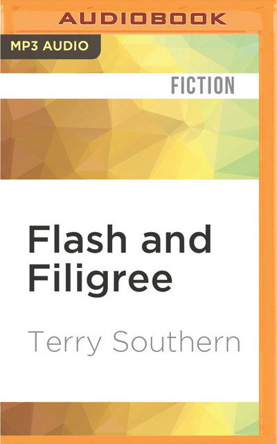 Cover for Terry Southern · Flash and Filigree (MP3-CD) (2016)