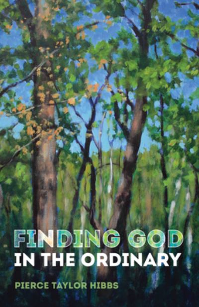 Cover for Pierce Taylor Hibbs · Finding God in the Ordinary (Pocketbok) (2018)