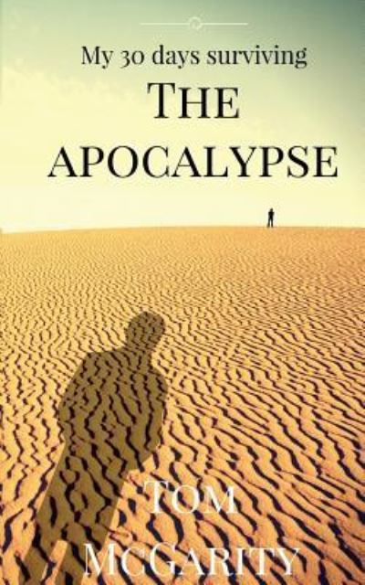 Cover for T McGarity · My 30 days surviving the apocalypse. (Pocketbok) (2015)