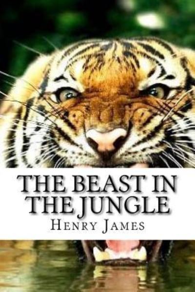 The Beast in the Jungle - Henry James - Bøger - Createspace Independent Publishing Platf - 9781533449689 - 25. maj 2016