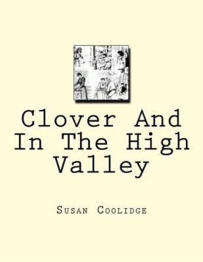 Cover for Susan Coolidge · Clover And In The High Valley (Paperback Bog) (2016)