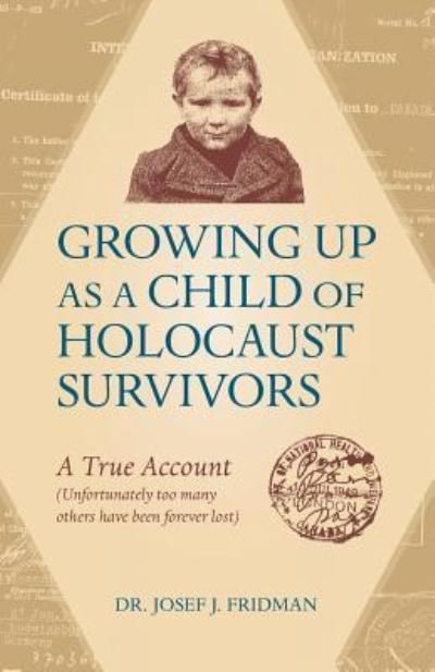 Cover for Josef J Fridman · Growing Up as a Child of Holocaust Survivors (Pocketbok) (2014)