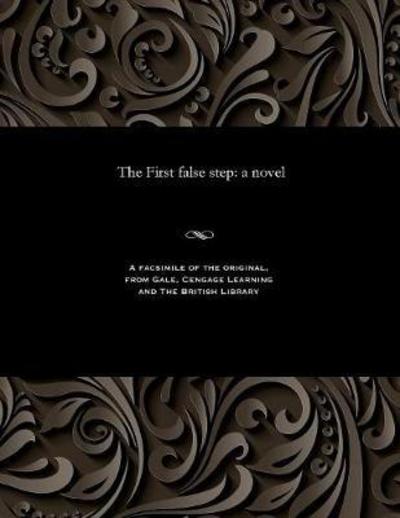 The First False Step - V/A - Livros - Gale and the British Library - 9781535812689 - 13 de dezembro de 1901