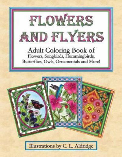 Cover for C L Aldridge · Flowers and Flyers (Paperback Book) (2016)