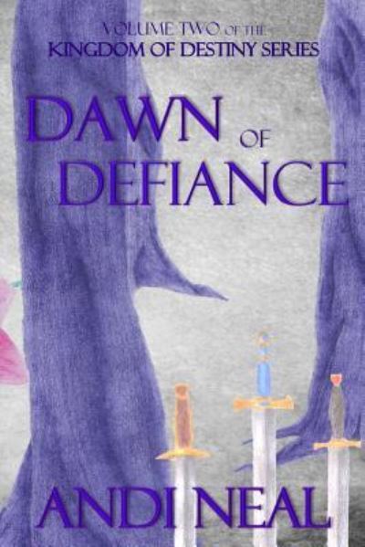 Cover for Andi Neal · Dawn of Defiance (Paperback Book) (2016)