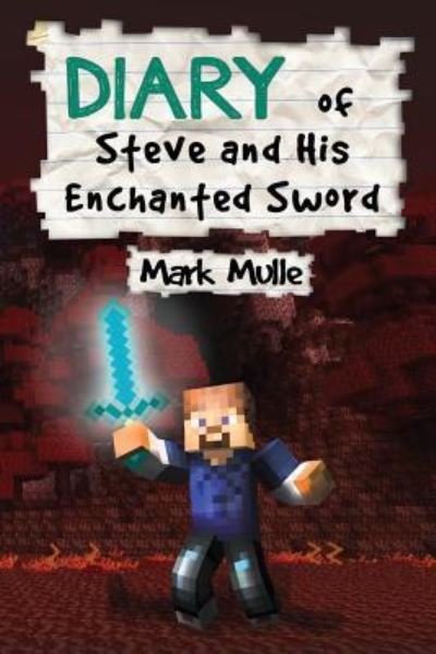 Cover for Mark Mulle · Diary of Steve and His Enchanted Sword (Paperback Book) (2016)