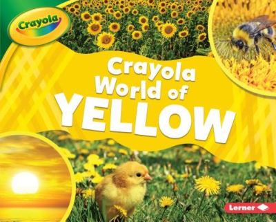 Cover for Mari C. Schuh · Crayola World of Yellow (Book) (2019)