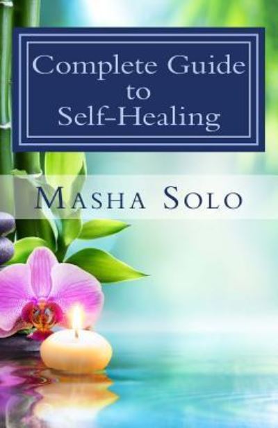 Cover for Masha Solo · Complete Guide to Self-Healing (Paperback Book) (2017)