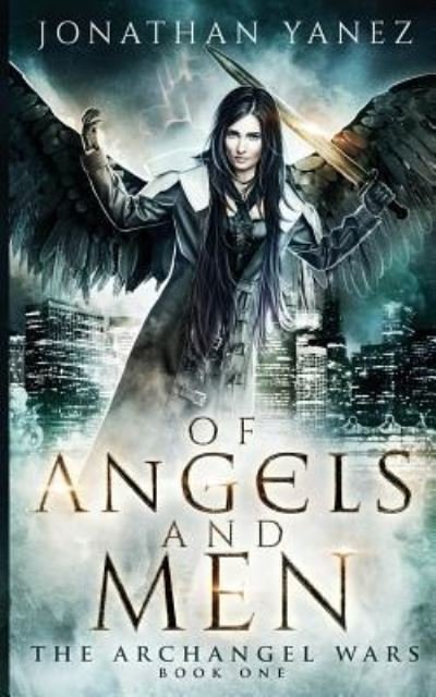 Cover for Jonathan Yanez · Of Angels and Men (Paperback Book) (2017)