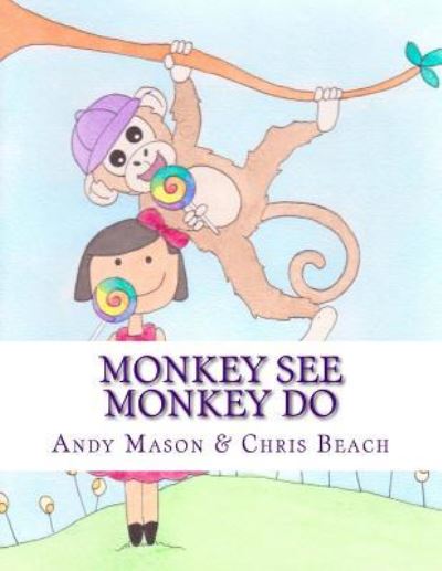 Cover for Andy Mason · Monkey See Monkey Do (Pocketbok) (2017)