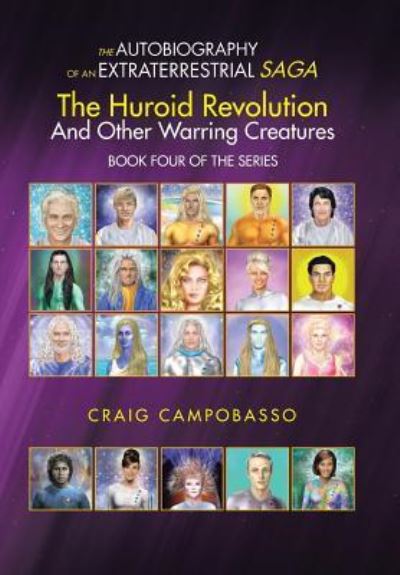 Cover for Craig Campobasso · The Autobiography of an Extraterrestrial Saga : The Huroid Revolution and Other Warring Creatures (Hardcover Book) (2018)