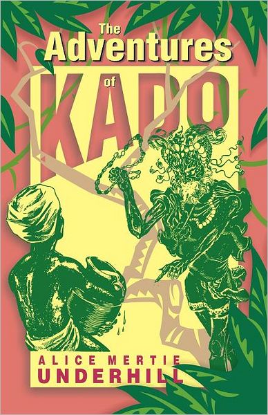 Cover for Alice Mertie Underhill · Adventures of Kado (Paperback Book) (2005)