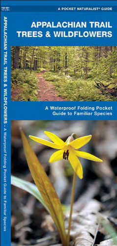 Cover for James Kavanagh · Appalachian Trail Trees &amp; Wildflowers: a Waterproof Pocket Guide to Familiar Species (Pocket Naturalist Guide Series) (Pamflet) [Fol Chrt edition] (2012)