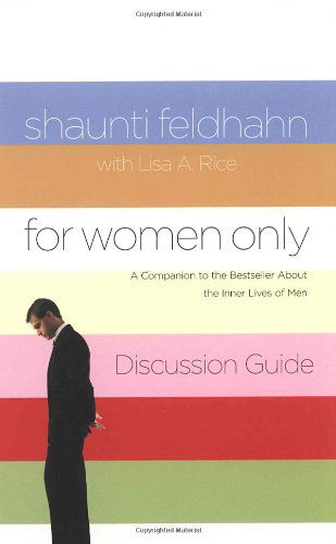 Cover for Shaunti Feldhahn · For Women Only Discussion Guide: A Companion to the Bestseller About the Inner Lives of Men (Paperback Book) (2006)