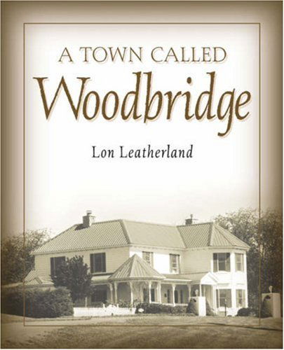 Cover for Lon Leatherland · A Town Called Woodbridge (Paperback Book) (2002)