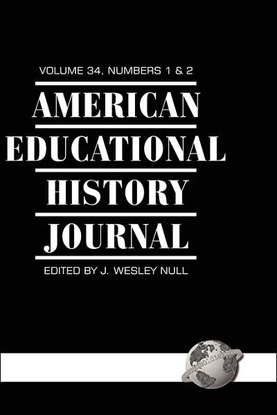 Cover for J Wesley Null · American Educational History Journal Volume 34 1&amp;2 (Hc) (Hardcover Book) (2007)
