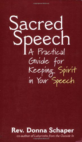 Cover for Donna Schaper · Sacred Speech: A Practical Guide for Keeping Spirit in Your Speech (Paperback Book) (2004)