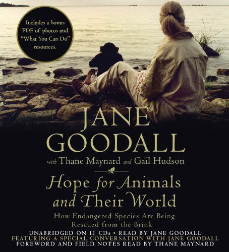 Cover for Jane Goodall · Hope for Animals and Their World: How Endangered Species are Being Rescued from the Brink (Audiobook (CD)) [Unabridged edition] (2009)