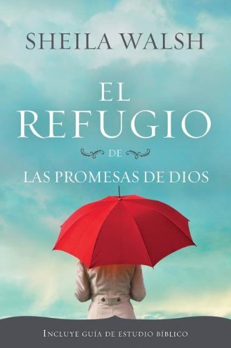 Cover for Sheila Walsh · El refugio de las promesas de Dios (Pocketbok) [Spanish edition] (2011)