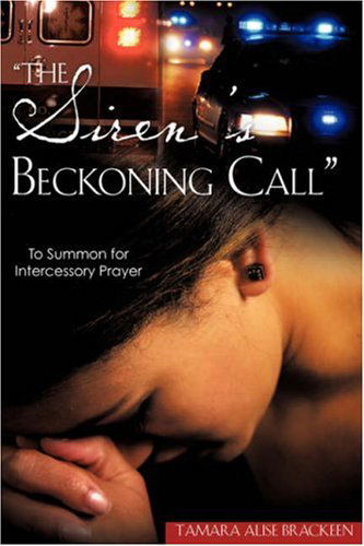 Cover for Tamara Alise Brackeen · &quot;The Siren's Beckoning Call&quot; (Paperback Book) (2007)