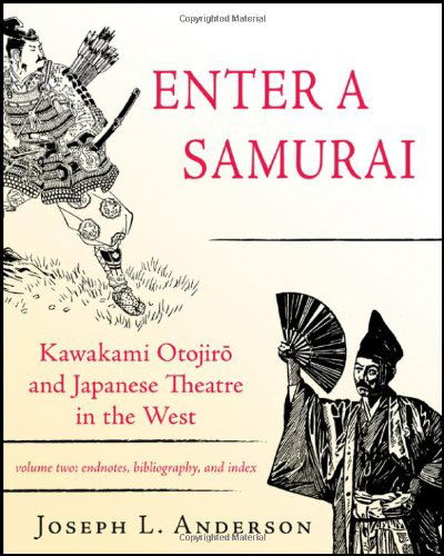 Cover for Joseph L. Anderson · Enter a Samurai: Kawakami Otojiro and Japanese Theatre in the West, Volume 2 (Paperback Book) (2011)