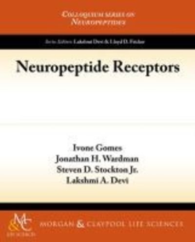Cover for Ivone Gomes · Neuropeptide Receptors - Colloquium Series on Neuropeptides (Paperback Book) (2013)
