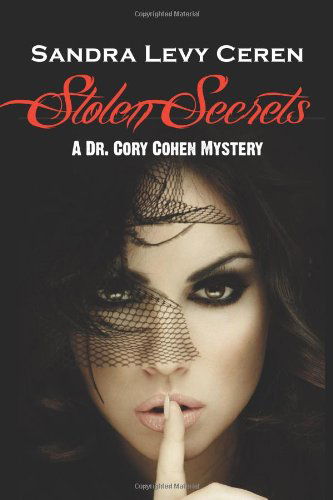 Cover for Sandra Levy Ceren · Stolen Secrets: a Dr. Cory Cohen Mystery (Paperback Book) (2011)