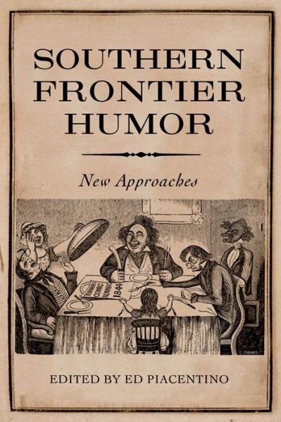 Cover for Ed Piacentino · Southern Frontier Humor: New Approaches (Gebundenes Buch) (2013)