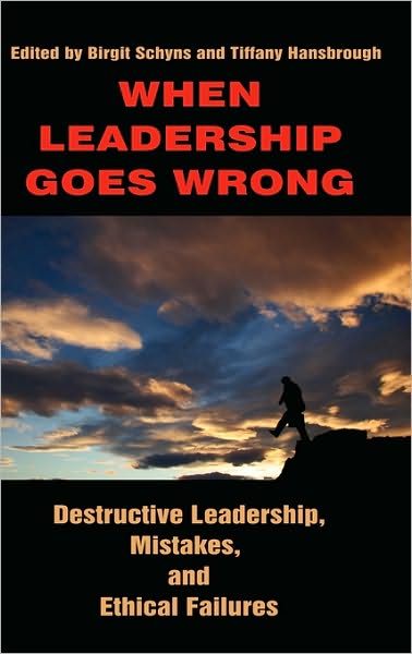 Cover for Birgit Schyns · When Leadership Goes Wrong Destructive Leadership, Mistakes, and Ethical Failures (Hc) (Hardcover Book) (2010)