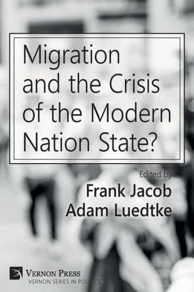 Cover for Frank Jacob · Migration and the Crisis of the Modern Nation State? (Paperback Book) (2018)