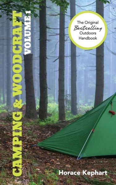 Cover for Horace Kephart · Camping and Woodcraft: Volume 1 (Taschenbuch) [Reprint edition] (2015)