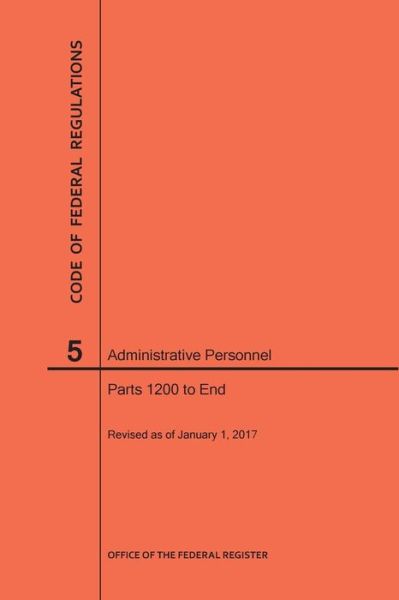 Code of Federal Regulations Title 5, Administrative Personnel, Parts 1200-End, 2017 - Nara - Books - Claitor's Publishing Division - 9781627739689 - 2017