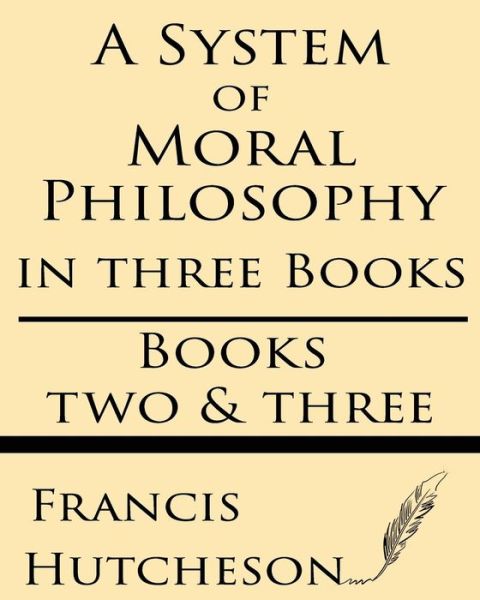 Cover for Francis Hutcheson · A System of Moral Philosophy (Books Two &amp; Three) (Taschenbuch) (2013)