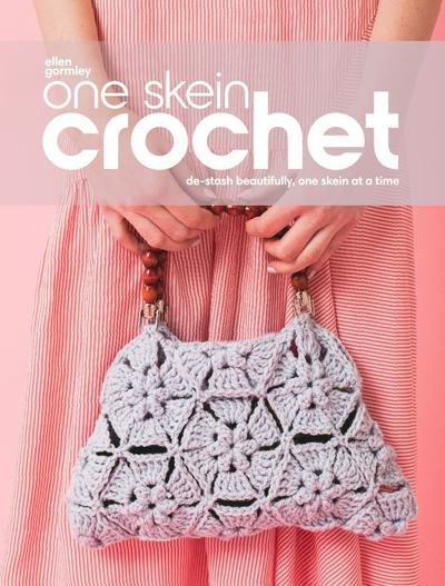 Cover for Gormley Ellen · One Skein Crochet: De-Stash Beautifully, One Skein at a Time (Paperback Book) (2019)