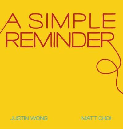 Cover for Justin Wong · A Simple Reminder (Hardcover Book) (2016)