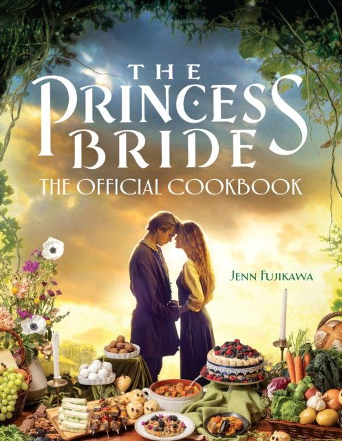 Cover for Jenn Fujikawa · The Princess Bride: The Official Cookbook (Inbunden Bok) (2022)