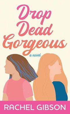 Cover for Rachel Gibson · Drop Dead Gorgeous (Hardcover Book) (2022)