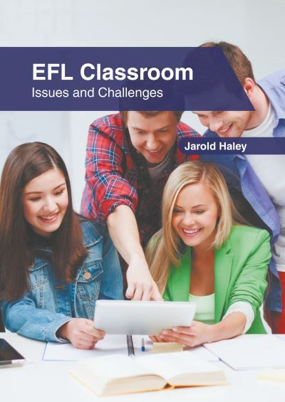 Cover for Jarold Haley · Efl Classroom: Issues and Challenges (Hardcover Book) (2022)