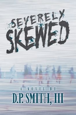 Cover for D P Smith III · Severely Skewed (Pocketbok) (2020)