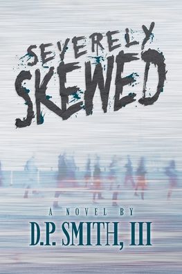 Cover for D P Smith III · Severely Skewed (Taschenbuch) (2020)