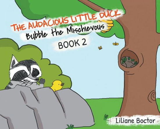 Cover for Liliane Boctor · The Audacious Little Duck: Bubble the Mischievous (Hardcover Book) (2018)