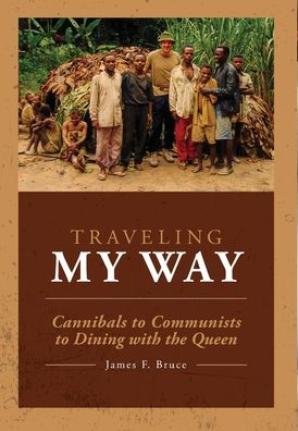 Traveling My Way - James F Bruce - Books - Ten16 Press - 9781645380689 - December 1, 2019