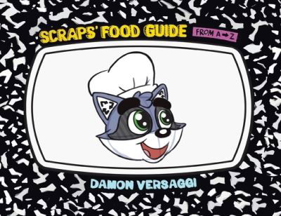 Scraps' Food Guide from A to Z - Damon Versaggi - Bücher - Page Publishing, Inc. - 9781645843689 - 27. November 2019