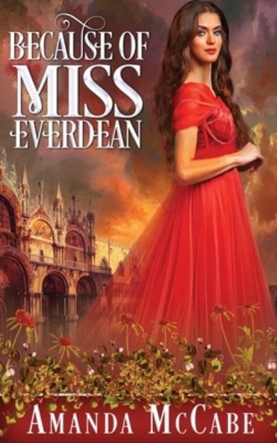 Cover for Amanda McCabe · Because of Miss Everdean (Buch) (2022)