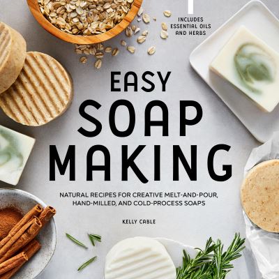 Easy Soap Making - Kelly Cable - Książki - Rockridge Press - 9781648769689 - 13 lipca 2021