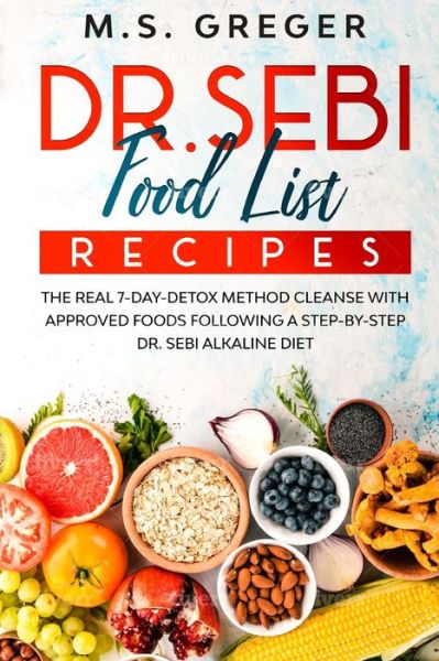 Cover for M S Greger · DR.SEBI Food List Recipes (Paperback Book) (2019)