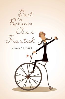 Cover for Rebecca A Frostick · Poet Rebecca Ann Frostick (Paperback Book) (2022)