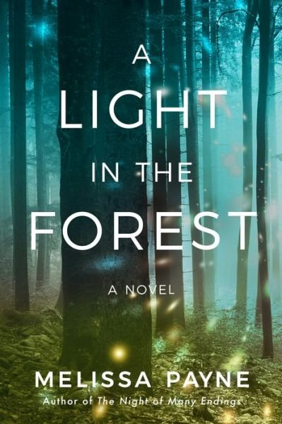 Cover for Melissa Payne · A Light in the Forest: A Novel (Paperback Book) (2022)